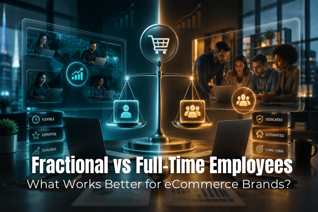 Fractional vs full-time employees comparison for eCommerce businesses