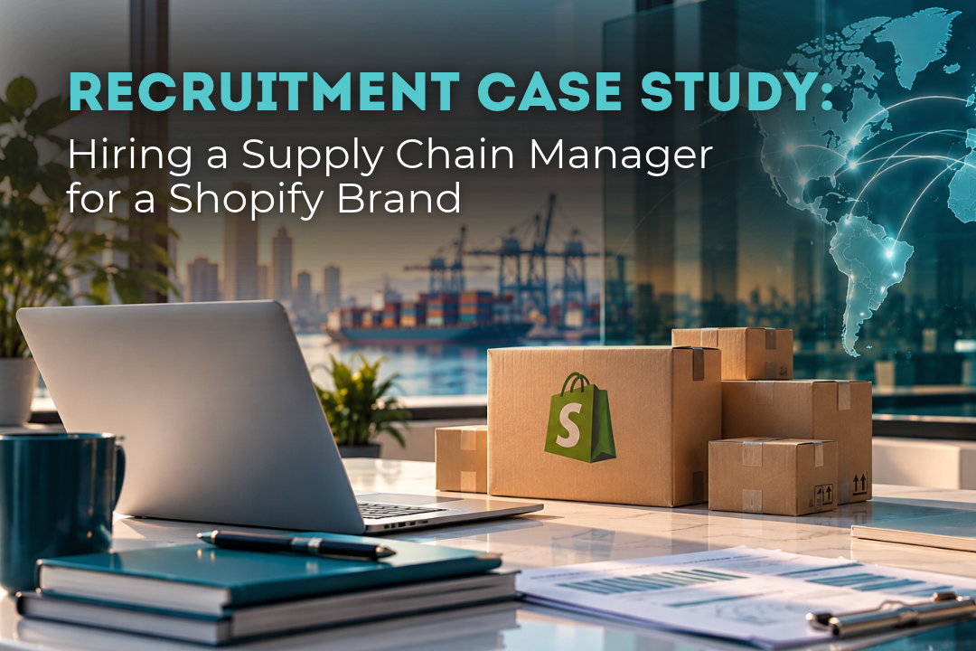 Supply Chain Manager recruitment case study for an international Shopify brand